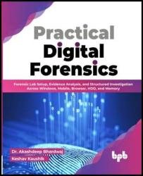 Practical Digital Forensics: Forensic Lab Setup, Evidence Analysis, and Structured Investigation Across Windows