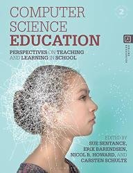 Computer Science Education: Perspectives on Teaching and Learning in School, 2nd Edition