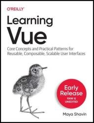 Learning Vue (Early Release)
