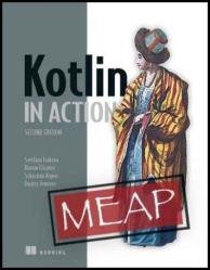 Kotlin in Action, Second Edition (MEAP v7)