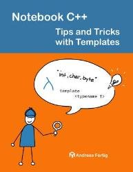 Notebook C++ : Tips and Tricks with Templates