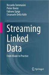 Streaming Linked Data: From Vision to Practice