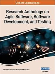 Research Anthology on Agile Software, Software Development, and Testing, Vol. 3