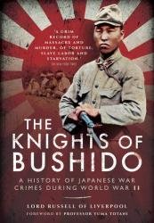 The Knights of Bushido: A History of Japanese War Crimes During World War II