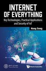 Internet of Everything: Key Technologies, Practical Applications and Security of IoT