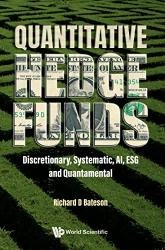 Quantitative Hedge Funds: Discretionary, Systematic, AI, ESG and Quantamental