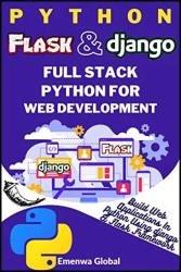 Python Flask and Django | Full Stack Python for Web Development: Build Web Applications in Python