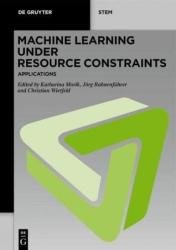 Machine Learning under Resource Constraints, Volume 3: Applications
