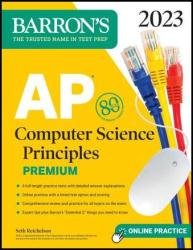 AP Computer Science Principles Premium, 2023: 6 Practice Tests + Comprehensive Review + Online Practice (Barron's Test Prep)