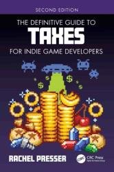 The Definitive Guide to Taxes for Indie Game Developers, Second Edition