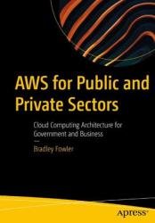 AWS for Public and Private Sectors: Cloud Computing Architecture for Government and Business