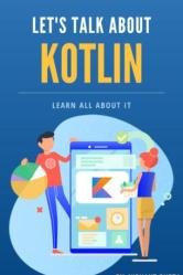 Kotlin Kickstart : A Comprehensive Guide to Modern Kotlin Development
