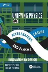 Unifying Physics of Accelerators Lasers and Plasma, 2nd Edition