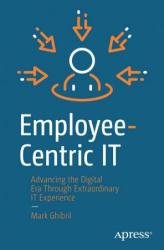 Employee-Centric IT: Advancing the Digital Era Through Extraordinary IT Experience