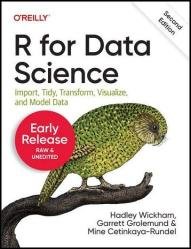 R for Data Science: Import, Tidy, Transform, Visualize, and Model Data, 2nd Edition (Second Early Release)