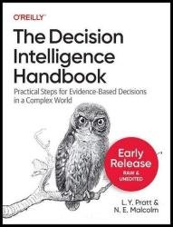 The Decision Intelligence Handbook (Second Early Release)