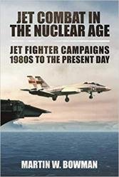 Jet Combat in the Nuclear Age: Jet Fighter Campaigns? 1980s to the Present Day