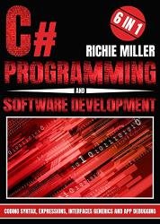 C# Programming & Software Development: 6 In 1 Coding Syntax, Expressions, Interfaces, Generics And App Debugging
