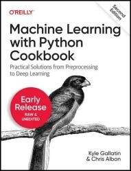 Machine Learning with Python Cookbook, 2nd Edition (Fifth Early Release)