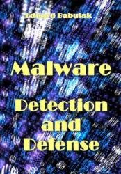 Malware: Detection and Defense