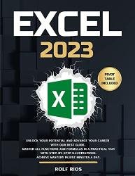 EXCEL 2023: Unlock Your Potential and Advance Your Career With Our Best Guide
