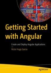 Getting Started with Angular: Create and Deploy Angular Applications
