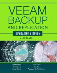 Veeam Backup and Replication Operations Guide - Volume 1