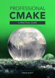 Professional CMake: A Practical Guide, 14th Edition