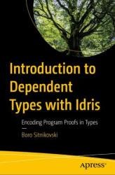 Introduction to Dependent Types with Idris: Encoding Program Proofs in Types