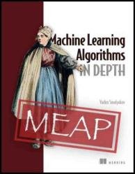 Machine Learning Algorithms in Depth (MEAP v7)