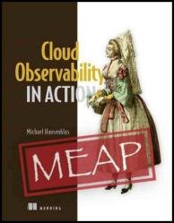 Cloud Observability in Action (MEAP v7)