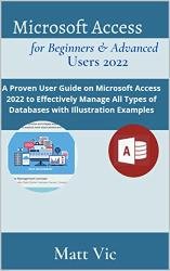 Microsoft Access for Beginners & Advanced Users 2022