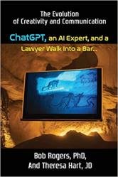 ChatGPT, an AI Expert, and a Lawyer Walk Into a Bar...: The Evolution of Creativity and Communication
