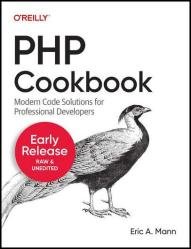PHP Cookbook: Modern Code Solutions for Professional PHP Developers (8th Early Release)