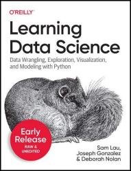 Learning Data Science: Programming and Statistics Fundamentals Using Python (Sixth Early Release)