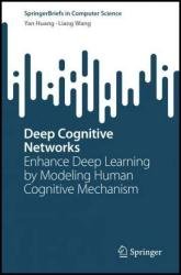 Deep Cognitive Networks: Enhance Deep Learning by Modeling Human Cognitive Mechanism