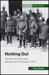 Holding Out: The German Army and Operational Command in 1917