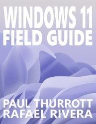 Windows 11 Field Guide