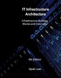 IT Infrastructure Architecture - Infrastructure Building Blocks and Concepts 4th Edition
