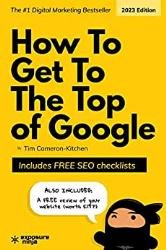 How To Get To The Top of Google: The Plain English Guide to SEO