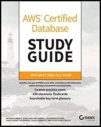 AWS Certified Database Study Guide: Specialty (DBS-C01) Exam