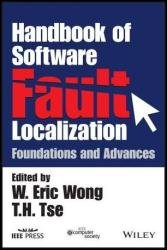 Handbook of Software Fault Localization : Foundations and Advances