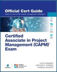 Certified Associate in Project Management (CAPM) Exam Official Cert Guide