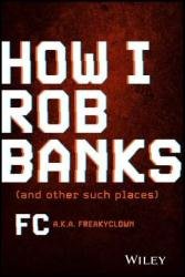 How I Rob Banks: And Other Such Places