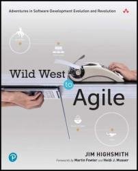 Wild West to Agile: Adventures in Software Development Evolution and Revolution (Final)