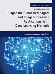 Diagnostic Biomedical Signal and Image Processing Applications With Deep Learning Methods