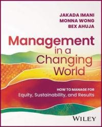 Management In a Changing World: How to Manage for Equity, Sustainability, and Results