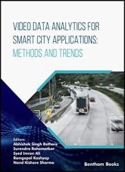 Video Data Analytics for Smart City Applications: Methods and Trends (IoT and Big Data Analytics Book 1)
