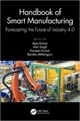 Handbook of Smart Manufacturing: Forecasting the Future of Industry 4.0