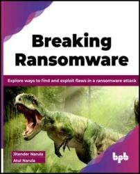 Breaking Ransomware: Explore ways to find and exploit flaws in a ransomware attack